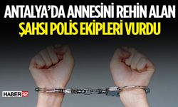 Annesini Rehin Aldı: Polis Zorla Müdahale Etti