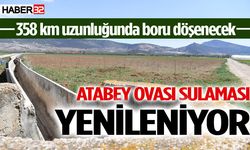 Atabey Ovası sulaması yenileniyor