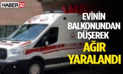 Evinin Balkonundan Düşerek Ağır Yaralandı