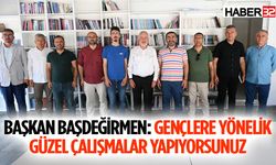 Başdeğirmen: Gençlere Yönelik Güzel Çalışmalar Yapıyorsunuz