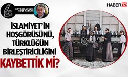 İslamiyet’in Hoşgörüsünü, Türklüğün Birleştiriciliğini Kaybettik mi?