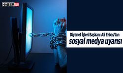 Diyanet İşleri Başkanı Ali Erbaş'tan sosyal medya uyarısı