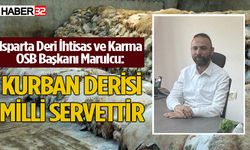 Deri OSB Başkanı Marulcu: Kurban Derisi Milli Servettir