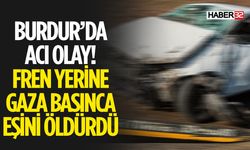 Fren Yerine Gaza Basan Sürücü Eşinin Ölümüne Sebep Oldu