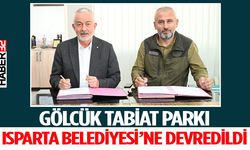 Gölcük Tabiat Parkı, Isparta Belediyesi’ne devredildi