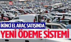 İkinci el araç satış işlemlerinde yeni ödeme sistemi