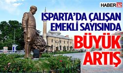 Isparta’da çalışan emekli sayısında büyük artış