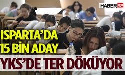 Isparta’da 15 bin aday YKS’de ter döküyor