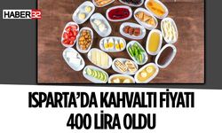 Isparta'da Bir Kişilik Kahvaltı 400 Lirayı Buldu