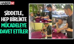 Şiddetle, hep birlikte mücadeleye davet ettiler