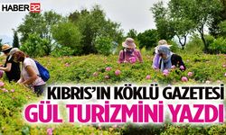 Kıbrıs’ın köklü gazetesi gül turizmini yazdı