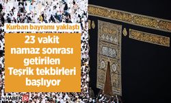 23 vakit namaz sonrası getirilen Teşrik tekbirleri başlıyor