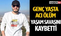 Genç yaşta yakalandığı hastalığa yenildi