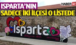 Isparta’nın sadece iki ilçesi o listede