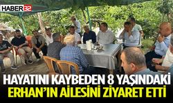 Hayatını kaybeden 8 yaşındaki Erhan’ın ailesini ziyaret etti