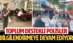 Toplum Destekli Polisler bilgilendirme faaliyetlerine devam ediyor...