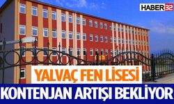 Yalvaç Fen Lisesi kontenjan artışı bekliyor