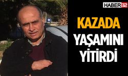 Kazada Yaşamını Yitirdi