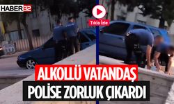 Alkollü Bir Şahıs Polise Zorluk Çıkardı