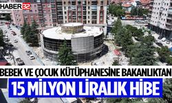 Bebek ve Çocuk Kütüphanesine 15 milyon liralık hibe