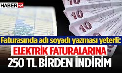 Elektrik faturalarına 250 tl birden indirim