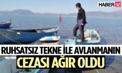 Ruhsatsız Tekne İle Avlanmanın Cezası Ağır Oldu