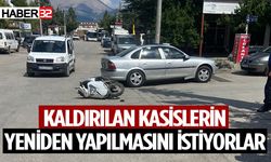 Kaldırılan kasislerin yeniden yapılmasını istiyorlar