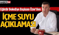 Eğirdir Belediye Başkanı Özer’den İçme Suyu açıklaması