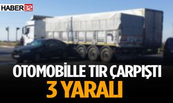 Otomobille TIR çarpıştı: 3 yaralı