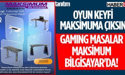 Gaming Masalar Maksimum Bilgisayar'da!