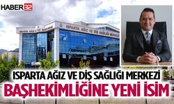 Isparta Ağız ve Diş Sağlığı Merkezine yeni Başhekim