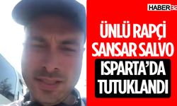 Sansar Salvo Isparta'da Tutuklandı