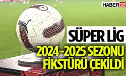 Süper Lig'in 2024-2025 sezonu fikstürü belli oldu