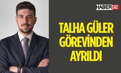 Talha Güler Görevinden Ayrıldı