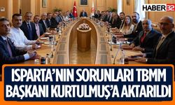 Isparta'nın Sorunları TBMM Başkanı Kurtulmuş’a Aktarıldı