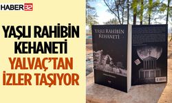 Yaşlı Rahibin Kehaneti Yalvaç’tan izler taşıyor