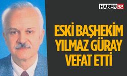 Eski Başhekim Yılmaz Güray Vefat Etti