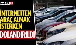 İnternet üzerinden araç almak isterken dolandırıldı.