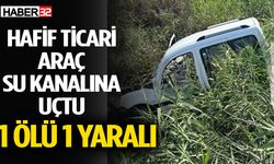 Isparta’da hafif ticari araç su kanalına uçtu: 1 ölü, 1 yaralı