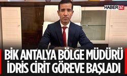 BİK Antalya Bölge Müdürü İdris Cirit Göreve Başladı