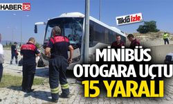 Minibüs otogara uçtu: 15 yaralı