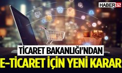 Ticaret Bakanlığı'ndan e-ticaret için yeni karar