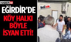 Eğirdir'de köylüler isyanda!