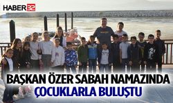 Başkan Özer sabah namazında çocuklarla buluştu