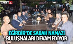 Eğirdir’de sabah namazı buluşmaları devam ediyor