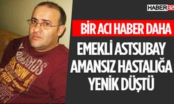 Mücadele Ettiği Hastalığa Yenik Düştü