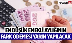 En düşük emekli aylığının fark ödemesi yarın yapılacak