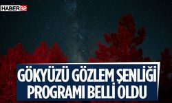 Gözlem Şenliği Başlıyor İşte Programın Detayları