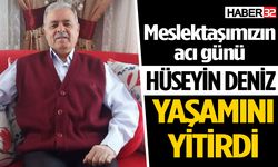 Hüseyin Deniz yaşamını yitirdi