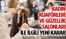 Kadın kuaförleri ile güzellik salonları ile ilgili yeni karar